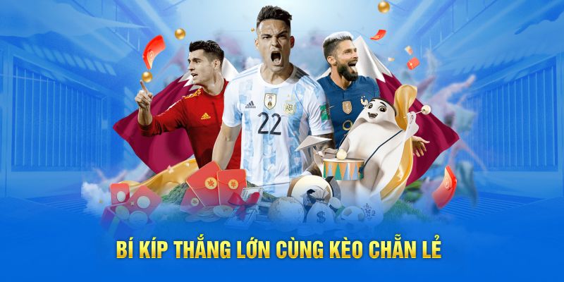 Bí kíp thắng lớn cùng kèo chẵn lẻ