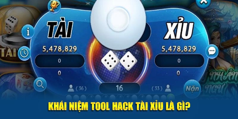 Khái niệm tool hack tài xỉu là gì?