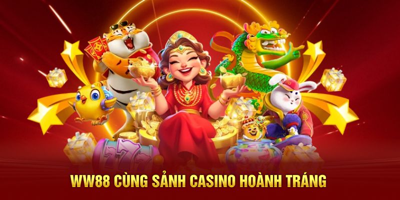 WW88 cùng sảnh casino hoành tráng